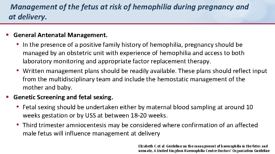 Management of the fetus at risk of hemophilia during pregnancy and at delivery. §