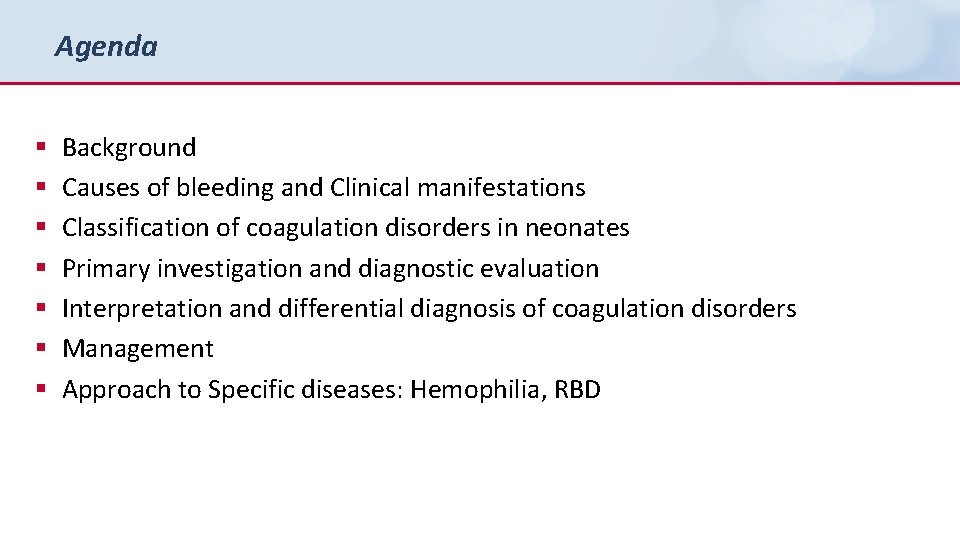 Agenda § § § § Background Causes of bleeding and Clinical manifestations Classification of