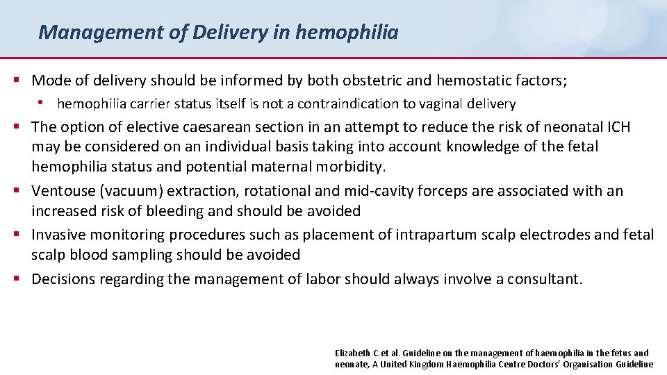 Management of Delivery in hemophilia § Mode of delivery should be informed by both