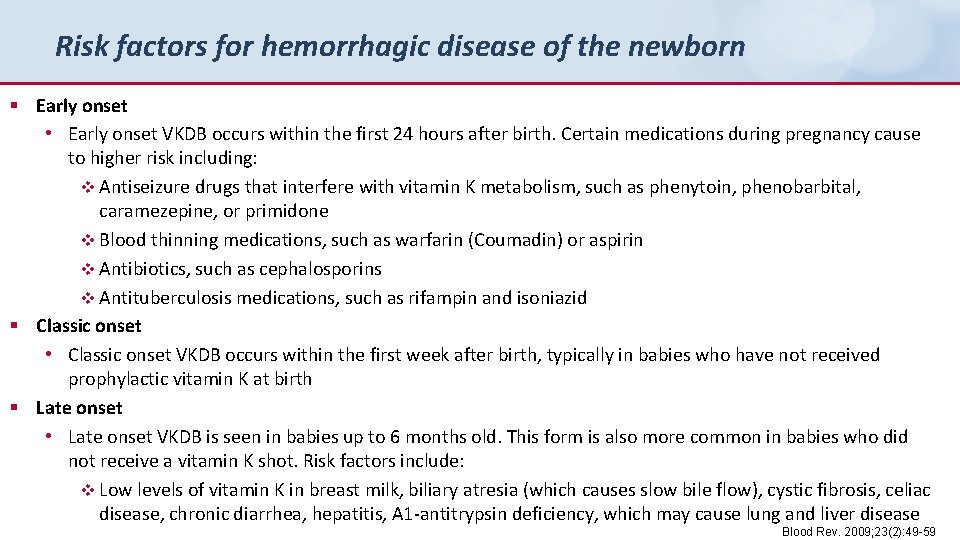 Risk factors for hemorrhagic disease of the newborn § Early onset • Early onset