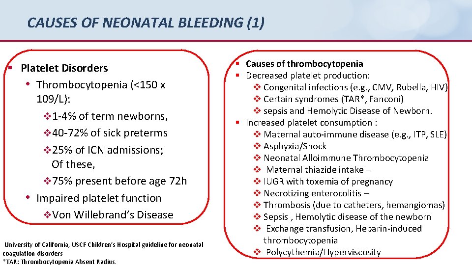 CAUSES OF NEONATAL BLEEDING (1) § Platelet Disorders • Thrombocytopenia (<150 x 109/L): v