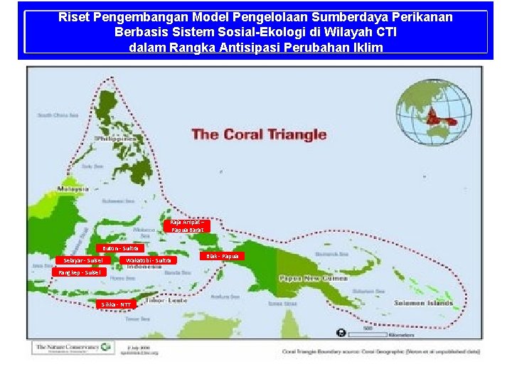 Riset Pengembangan Model Pengelolaan Sumberdaya Perikanan Berbasis Sistem Sosial-Ekologi di Wilayah CTI dalam Rangka
