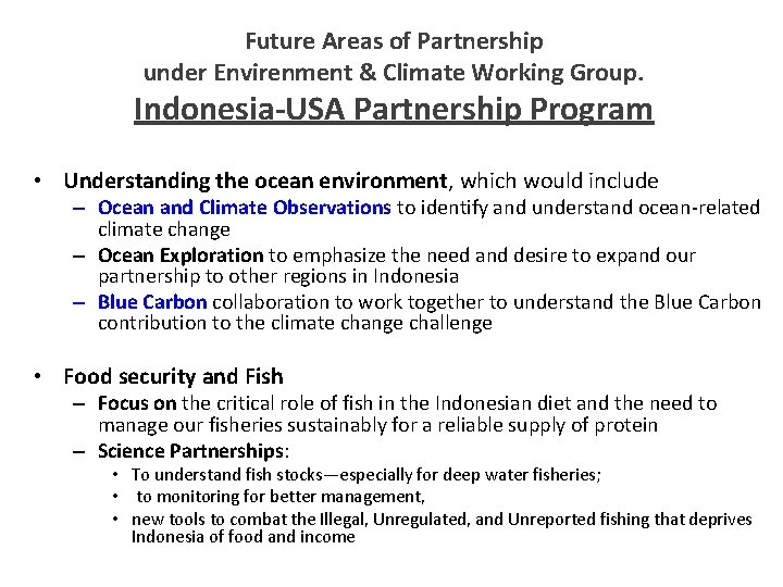 Future Areas of Partnership under Envirenment & Climate Working Group. Indonesia-USA Partnership Program •
