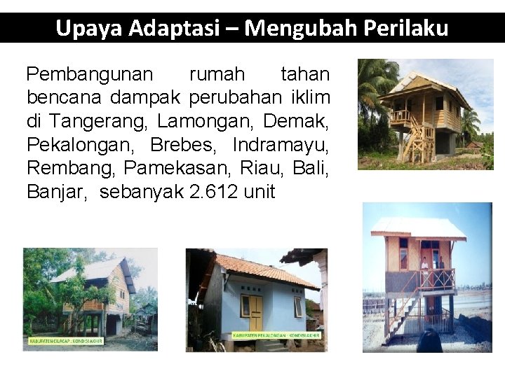 Upaya Adaptasi – Mengubah Perilaku Pembangunan rumah tahan bencana dampak perubahan iklim di Tangerang,