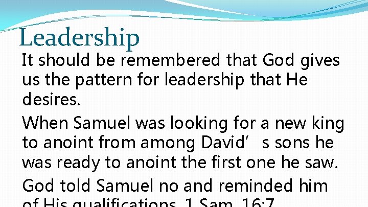 Leadership It should be remembered that God gives us the pattern for leadership that