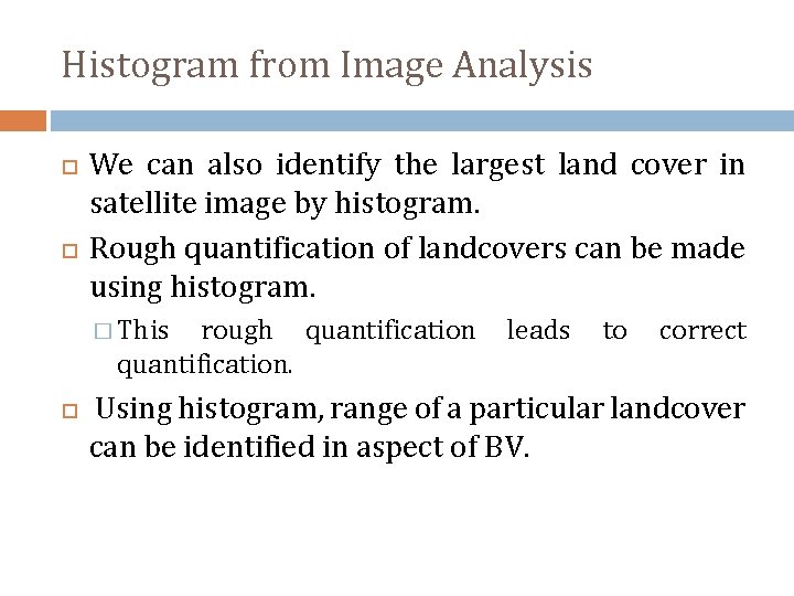 Histogram from Image Analysis We can also identify the largest land cover in satellite