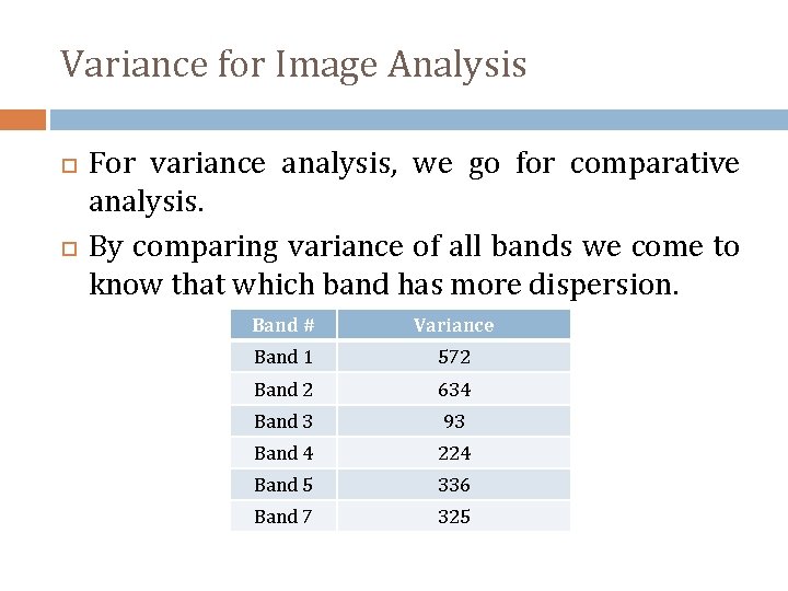 Variance for Image Analysis For variance analysis, we go for comparative analysis. By comparing