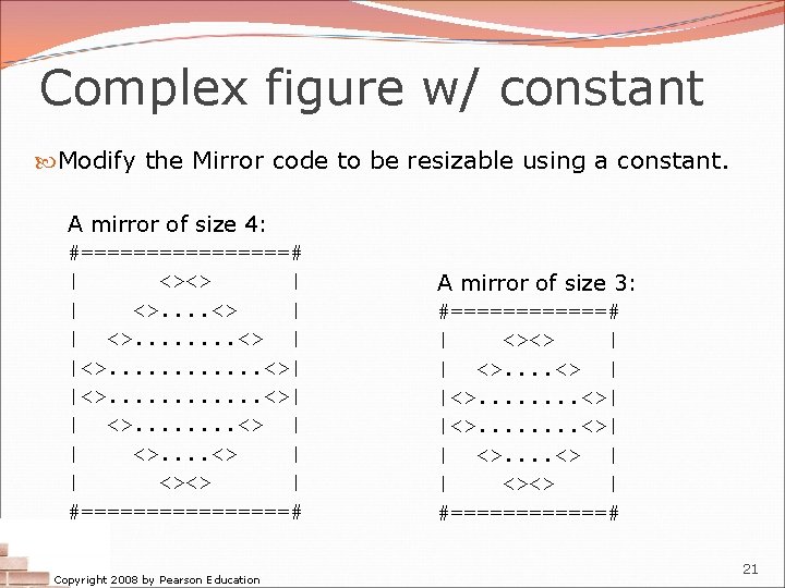 Complex figure w/ constant Modify the Mirror code to be resizable using a constant.
