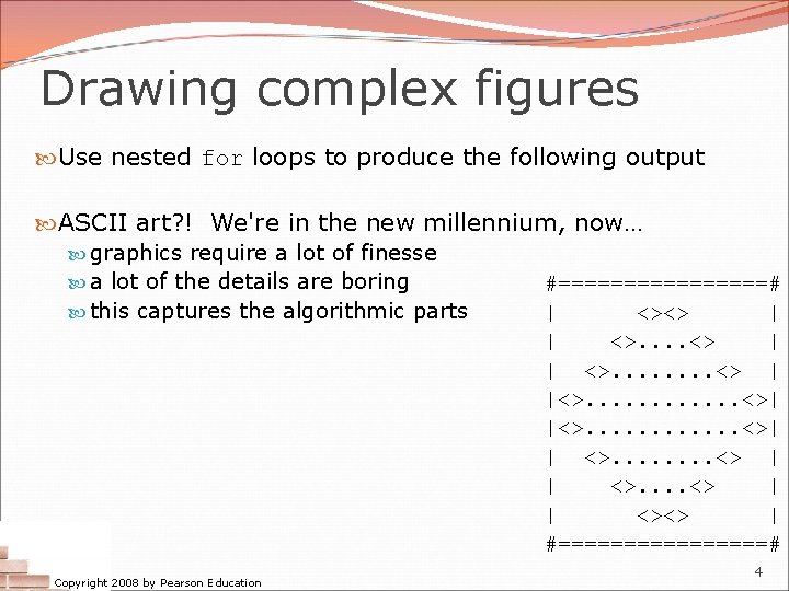 Drawing complex figures Use nested for loops to produce the following output ASCII art?