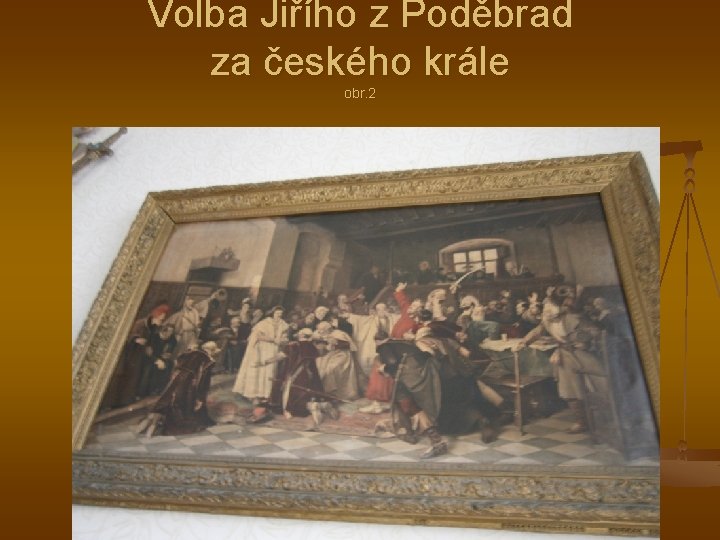 Volba Jiřího z Poděbrad za českého krále obr. 2 