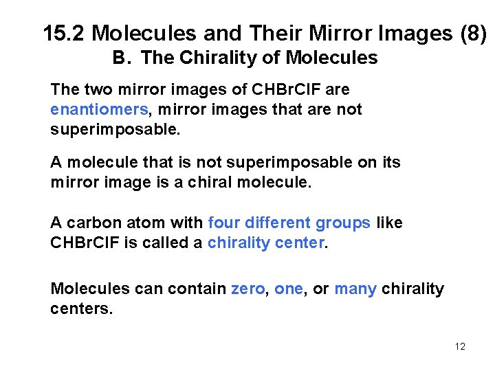 15. 2 Molecules and Their Mirror Images (8) B. The Chirality of Molecules The