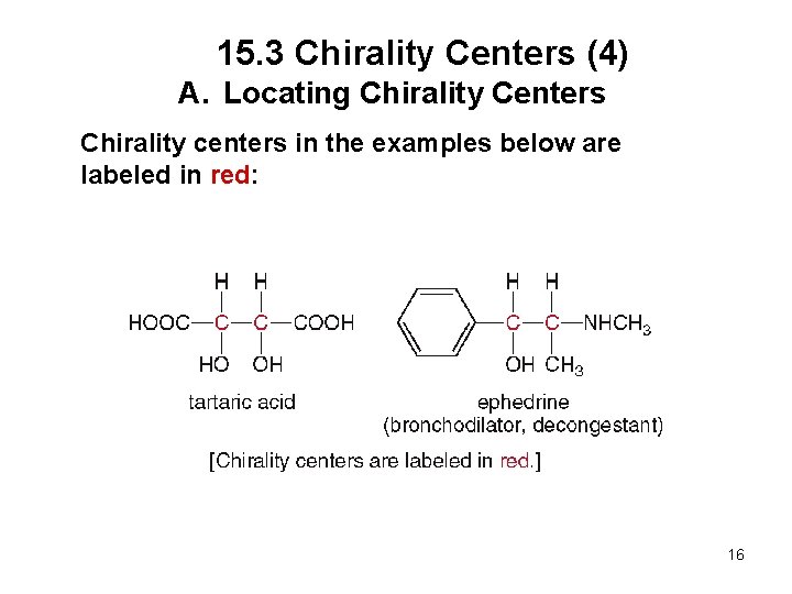 15. 3 Chirality Centers (4) A. Locating Chirality Centers Chirality centers in the examples