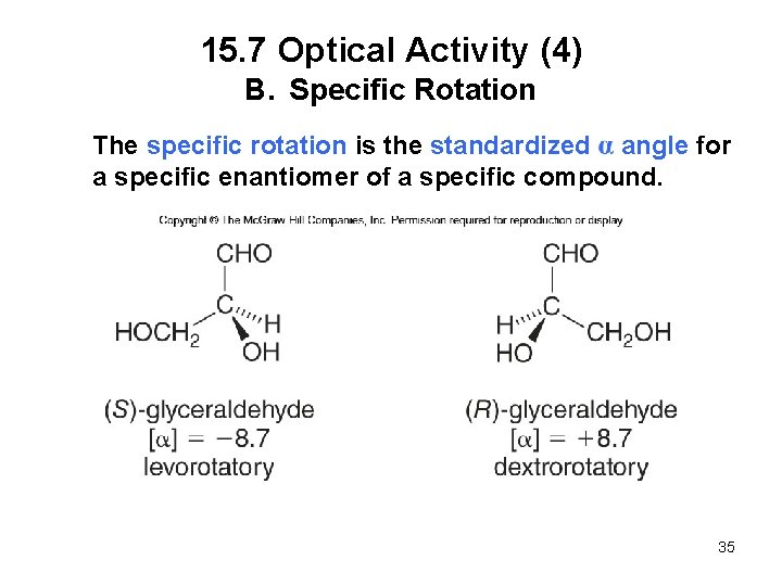 15. 7 Optical Activity (4) B. Specific Rotation The specific rotation is the standardized