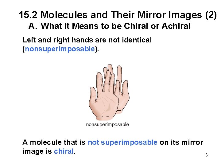 15. 2 Molecules and Their Mirror Images (2) A. What It Means to be