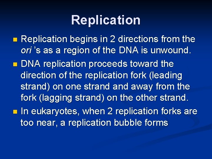 Replication begins in 2 directions from the ori ’s as a region of the
