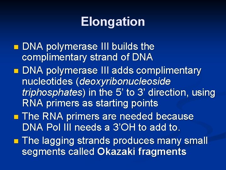 Elongation DNA polymerase III builds the complimentary strand of DNA n DNA polymerase III