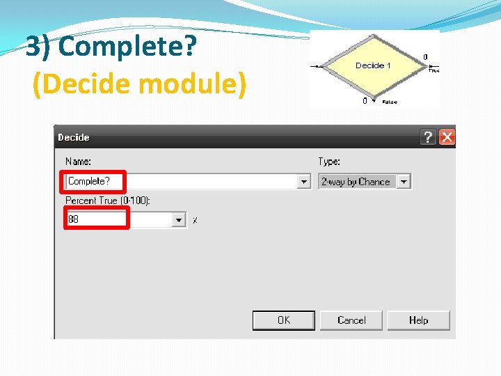 3) Complete? (Decide module) 