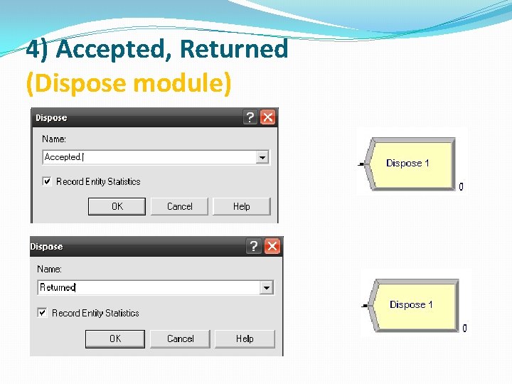 4) Accepted, Returned (Dispose module) 
