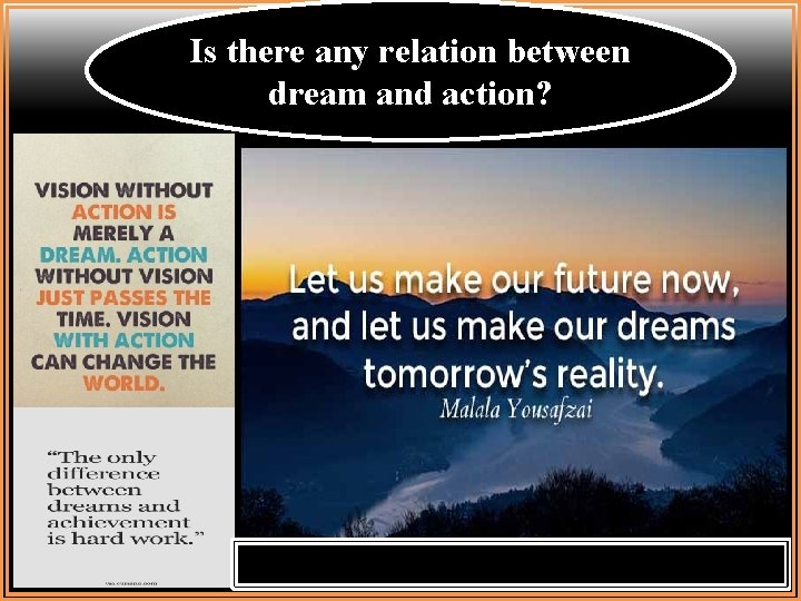 Is there any relation between dream and action? 