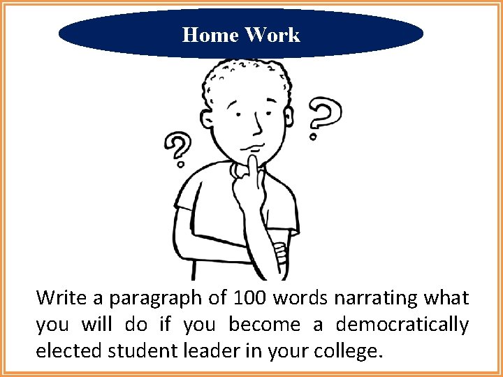 Home Work Write a paragraph of 100 words narrating what you will do if