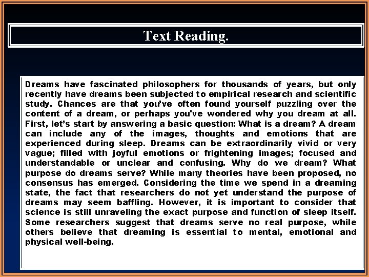 Text Reading. Dreams have fascinated philosophers for thousands of years, but only recently have