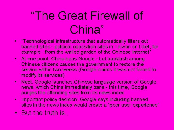 “The Great Firewall of China” • “Technological infrastructure that automatically filters out banned sites