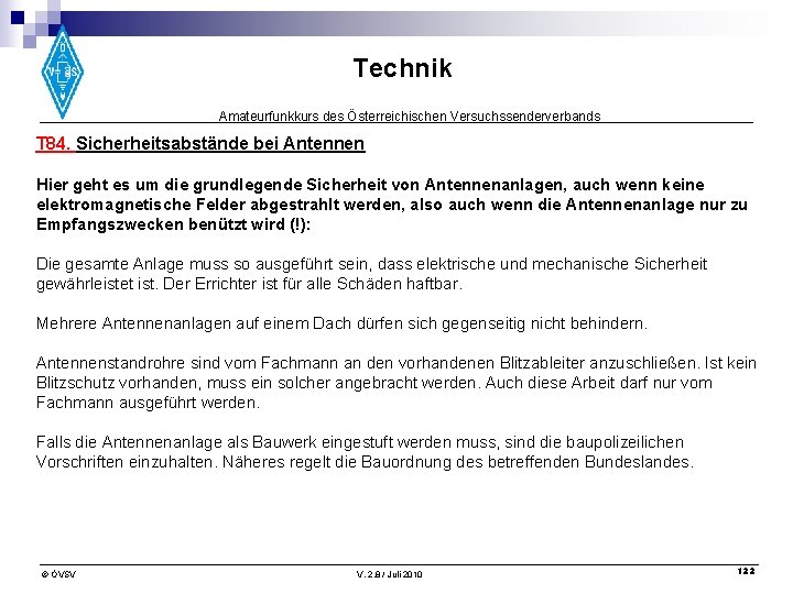 Technik Amateurfunkkurs des Österreichischen Versuchssenderverbands T 84. Sicherheitsabstände bei Antennen Hier geht es um