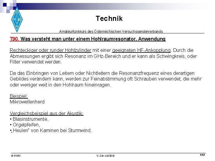 Technik Amateurfunkkurs des Österreichischen Versuchssenderverbands T 90. Was versteht man unter einem Hohlraumresonator, Anwendung