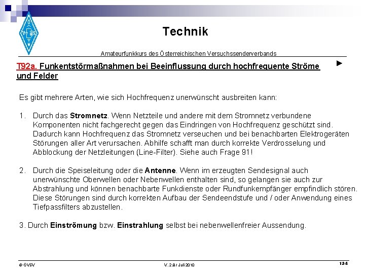 Technik Amateurfunkkurs des Österreichischen Versuchssenderverbands T 92 a. Funkentstörmaßnahmen bei Beeinflussung durch hochfrequente Ströme