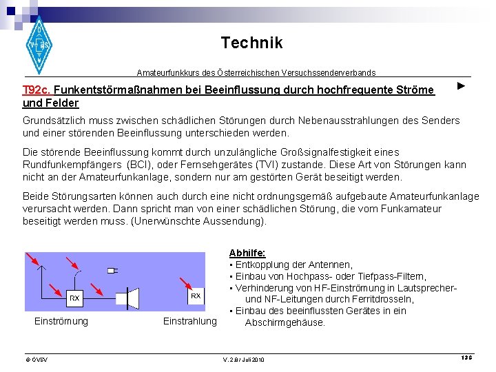 Technik Amateurfunkkurs des Österreichischen Versuchssenderverbands T 92 c. Funkentstörmaßnahmen bei Beeinflussung durch hochfrequente Ströme