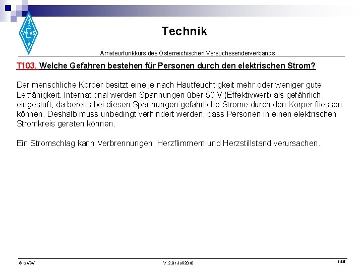 Technik Amateurfunkkurs des Österreichischen Versuchssenderverbands T 103. Welche Gefahren bestehen für Personen durch den