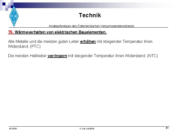 Technik Amateurfunkkurs des Österreichischen Versuchssenderverbands T 5. Wärmeverhalten von elektrischen Bauelementen. Alle Metalle und