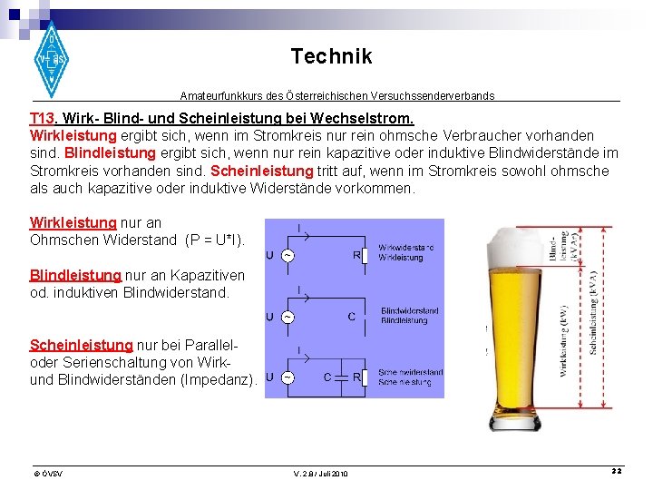 Technik Amateurfunkkurs des Österreichischen Versuchssenderverbands T 13. Wirk- Blind- und Scheinleistung bei Wechselstrom. Wirkleistung