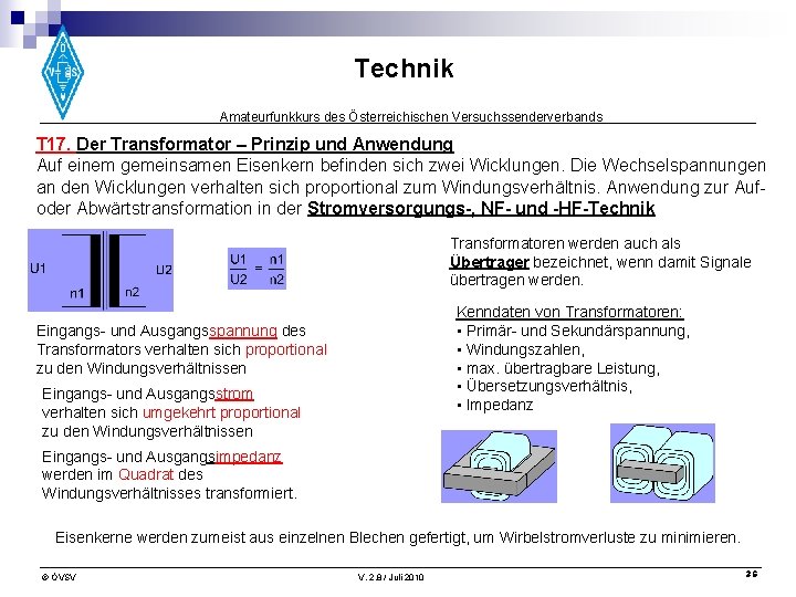 Technik Amateurfunkkurs des Österreichischen Versuchssenderverbands T 17. Der Transformator – Prinzip und Anwendung Auf