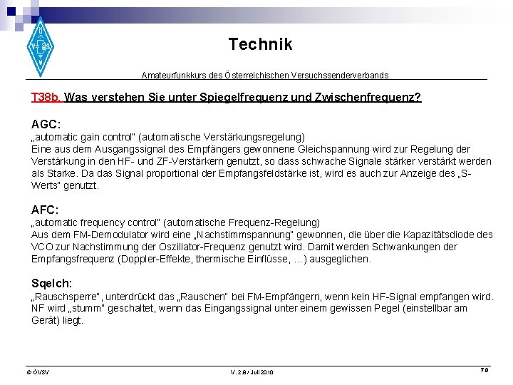 Technik Amateurfunkkurs des Österreichischen Versuchssenderverbands T 38 b. Was verstehen Sie unter Spiegelfrequenz und