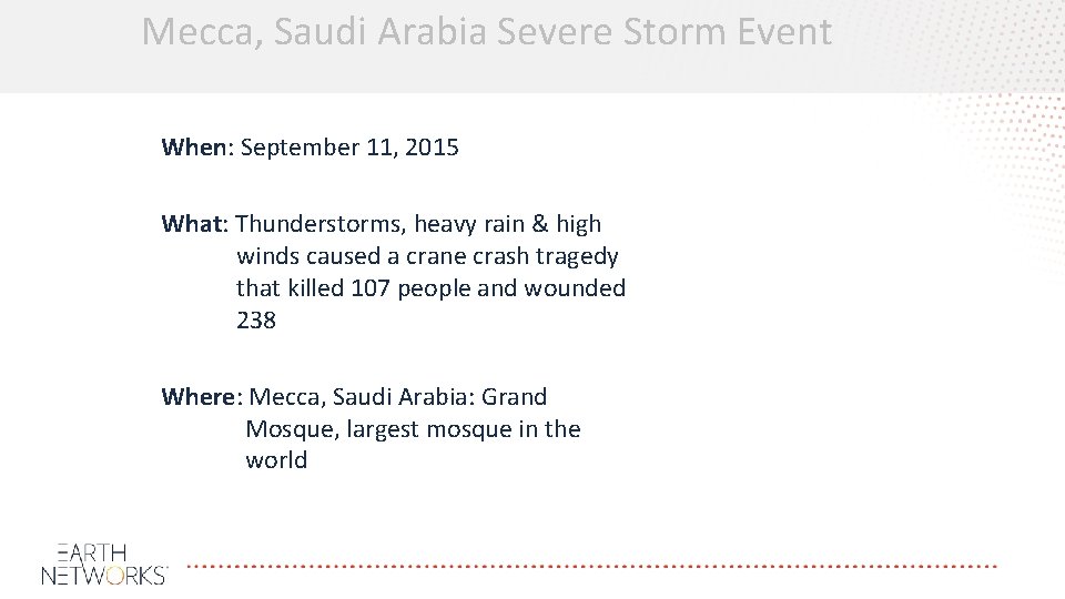 Mecca, Saudi Arabia Severe Storm Event When: September 11, 2015 What: Thunderstorms, heavy rain