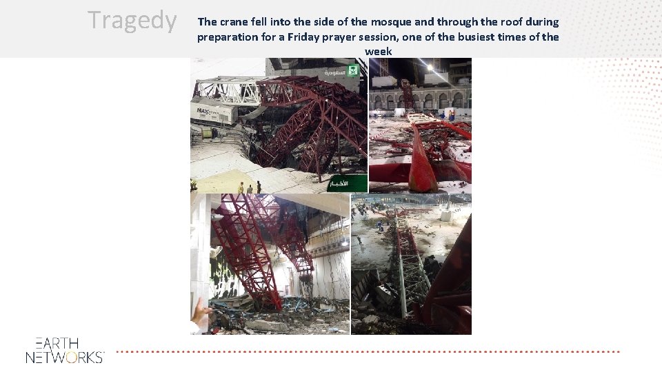 Tragedy The crane fell into the side of the mosque and through the roof