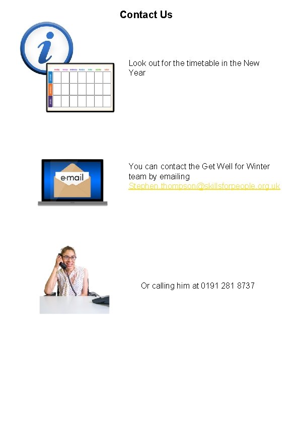 Contact Us Look out for the timetable in the New Year You can contact