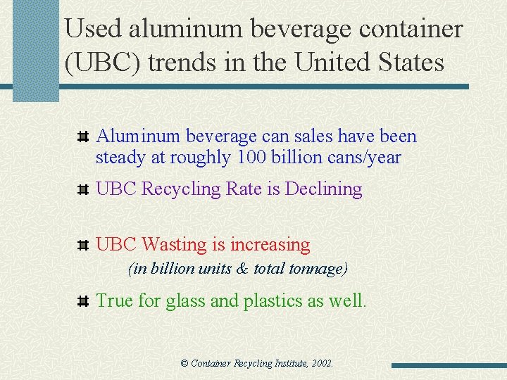 Used aluminum beverage container (UBC) trends in the United States Aluminum beverage can sales