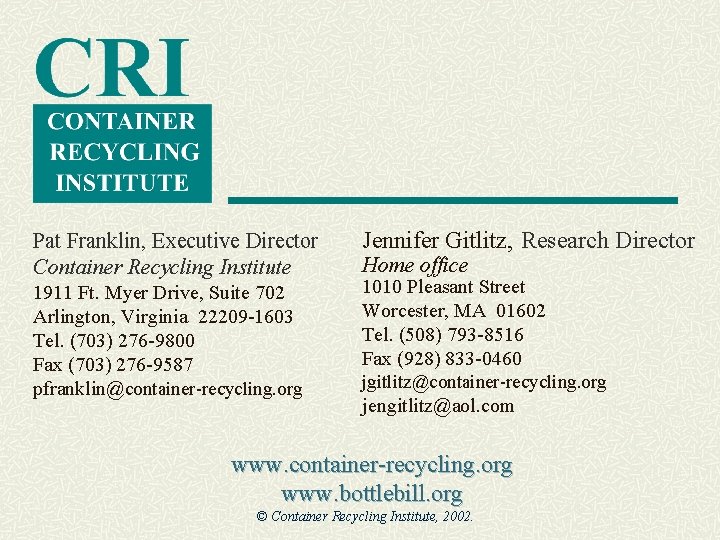 Pat Franklin, Executive Director Container Recycling Institute 1911 Ft. Myer Drive, Suite 702 Arlington,