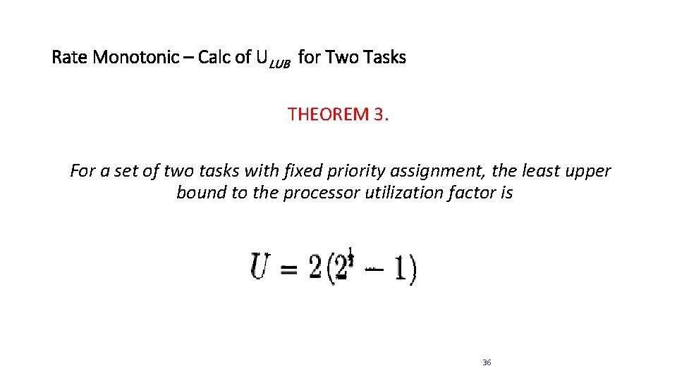 Rate Monotonic – Calc of ULUB for Two Tasks THEOREM 3. For a set