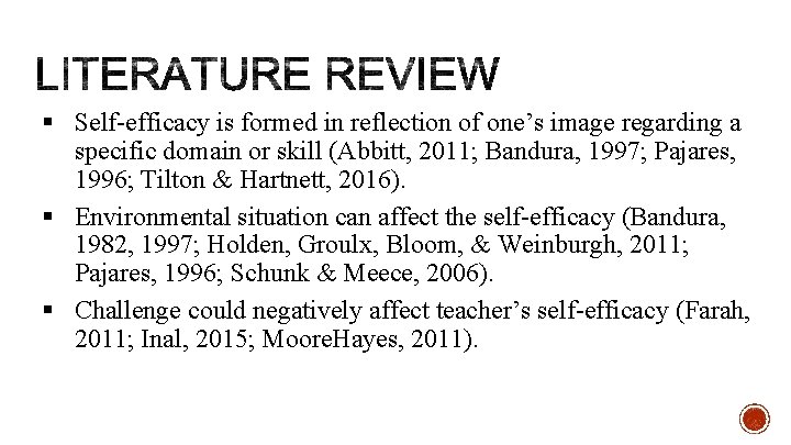 § Self-efficacy is formed in reflection of one’s image regarding a specific domain or