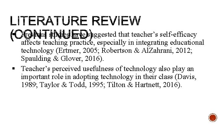 § Previous studies have suggested that teacher’s self-efficacy affects teaching practice, especially in integrating
