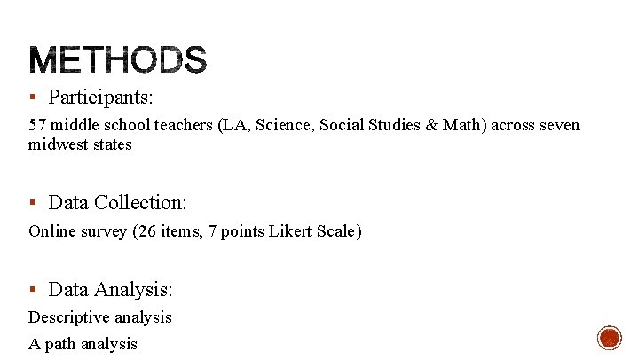 § Participants: 57 middle school teachers (LA, Science, Social Studies & Math) across seven