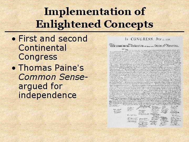Implementation of Enlightened Concepts • First and second Continental Congress • Thomas Paine’s Common