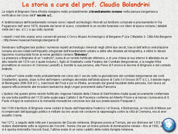 La storia a cura del prof. Claudio Bolandrini Le origini di Brignano Gera d’Adda