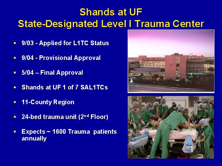 Shands at UF State-Designated Level I Trauma Center § 9/03 - Applied for L