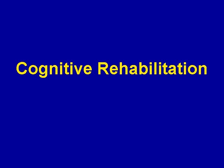 Cognitive Rehabilitation 
