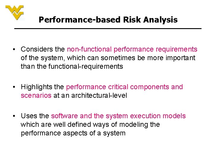 Performance-based Risk Analysis • Considers the non-functional performance requirements of the system, which can Performance-based Risk Analysis • Considers the non-functional performance requirements of the system, which can