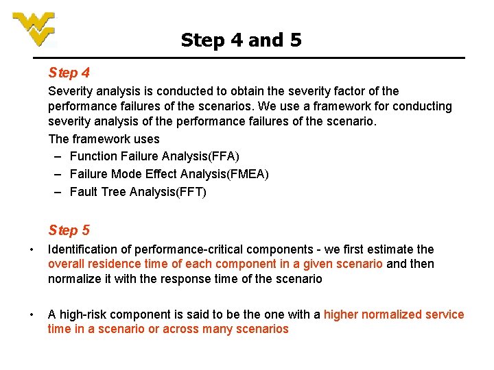 Step 4 and 5 Step 4 Severity analysis is conducted to obtain the severity Step 4 and 5 Step 4 Severity analysis is conducted to obtain the severity